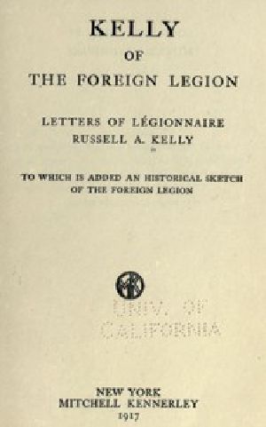 [Gutenberg 57453] • Kelly of the Foreign Legion / Letters of Légionnaire Russell A. Kelly